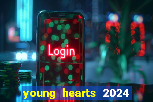 young hearts 2024 assistir online